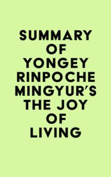 Summary of Yongey Rinpoche Mingyur's The Joy of Living