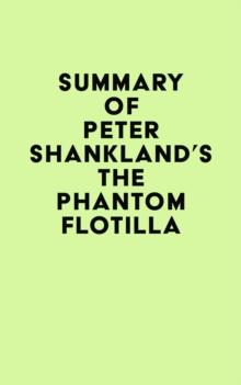 Summary of Peter Shankland's The Phantom Flotilla