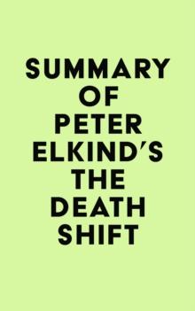 Summary of Peter Elkind's The Death Shift