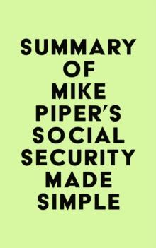 Summary of Mike Piper's Social Security Made Simple