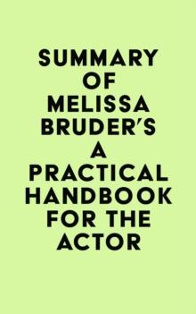 Summary of Melissa Bruder's A Practical Handbook for the Actor