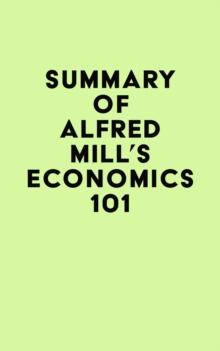 Summary of Alfred Mill's Economics 101