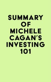 Summary of Michele Cagan's Investing 101