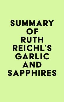 Summary of Ruth Reichl's Garlic and Sapphires