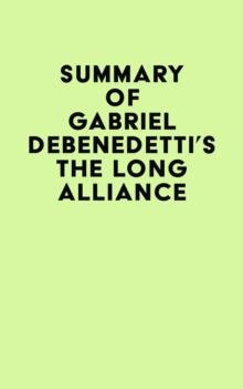 Summary of Gabriel Debenedetti's The Long Alliance