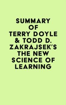 Summary of Terry Doyle & Todd D. Zakrajsek's The New Science of Learning