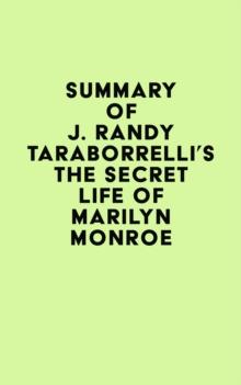 Summary of J. Randy Taraborrelli's The Secret Life of Marilyn Monroe