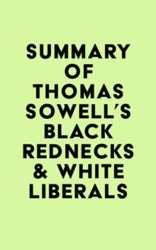 Summary of Thomas Sowell's Black Rednecks & White Liberals