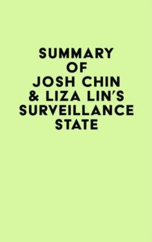 Summary of Josh Chin & Liza Lin's Surveillance State