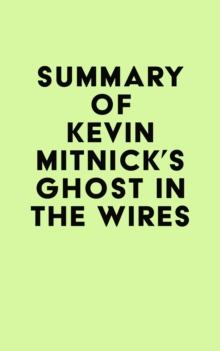 Summary of Kevin Mitnick's Ghost in the Wires