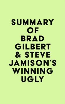 Summary of Brad Gilbert & Steve Jamison's Winning Ugly