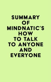 Summary of Mindnatic's How to Talk to Anyone And Everyone