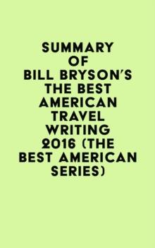 Summary of Bill Bryson's The Best American Travel Writing 2016 (The Best American Series)