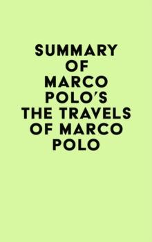 Summary of Marco Polo's The Travels of Marco Polo