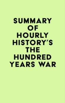 Summary of Hourly History's The Hundred Years War