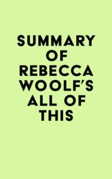 Summary of Rebecca Woolf's All of This