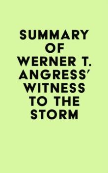 Summary of Werner T. Angress's Witness to the Storm