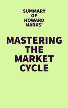 Summary of Howard Marks' Mastering the Market Cycle