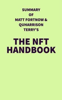 Summary of Matt Fortnow & QuHarrison Terry's The NFT Handbook