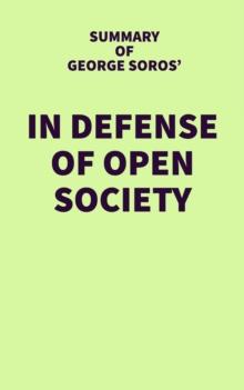 Summary of George Soros' In Defense of Open Society