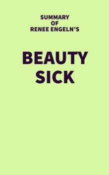 Summary of Renee Engeln's Beauty Sick