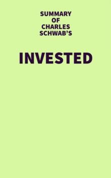 Summary of Charles Schwab's Invested