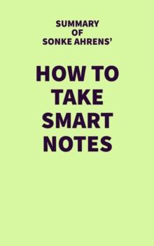 Summary of Sonke Ahrens' How To Take Smart Notes