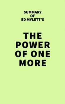 Summary of Ed Mylett's The Power of One More