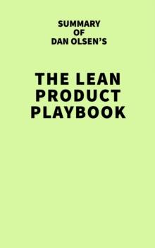 Summary of Dan Olsen's The Lean Product Playbook