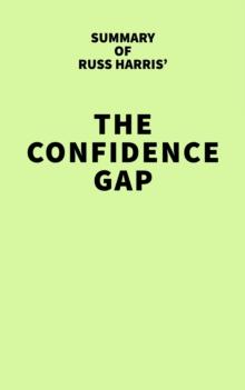 Summary of Russ Harris' The Confidence Gap