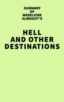 Summary of Madeleine Albright's Hell and Other Destinations