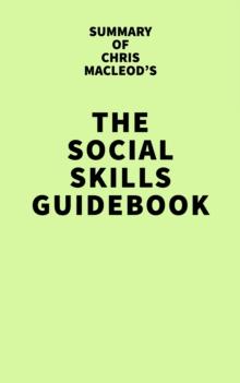 Summary of Chris MacLeod's The Social Skills Guidebook