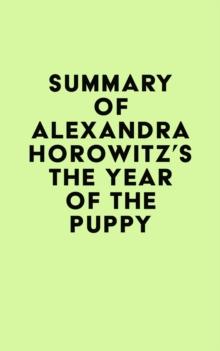 Summary of Alexandra Horowitz's The Year of the Puppy