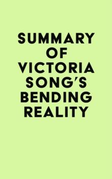 Summary of Victoria Song's Bending Reality