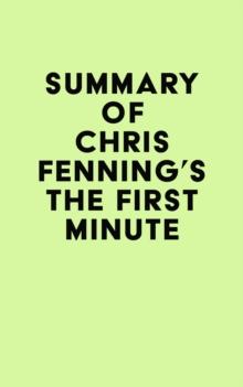 Summary of Chris Fenning's The First Minute