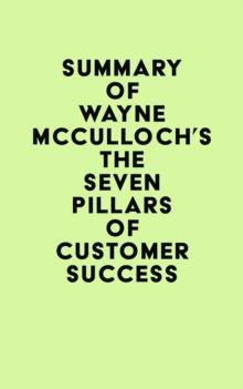 Summary of Wayne McCulloch's The Seven Pillars of Customer Success