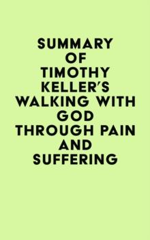 Summary of Timothy Keller's Walking with God through Pain and Suffering