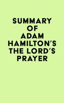 Summary of Adam Hamilton's The Lord's Prayer