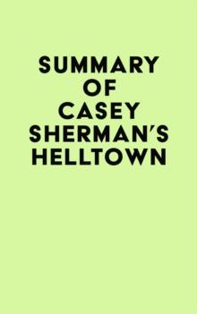 Summary of Casey Sherman's Helltown