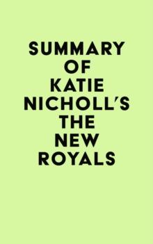 Summary of Katie Nicholl's The New Royals