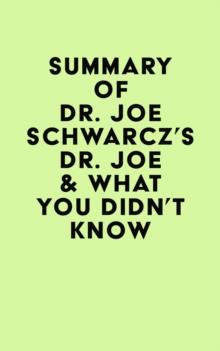 Summary of Dr. Joe Schwarcz's Dr. Joe & What You Didn't Know