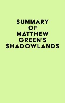 Summary of Matthew Green's Shadowlands