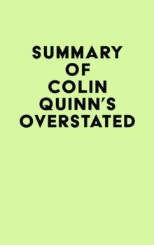 Summary of Colin Quinn's Overstated