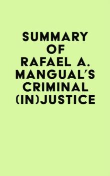 Summary of Rafael A. Mangual's Criminal (In)Justice