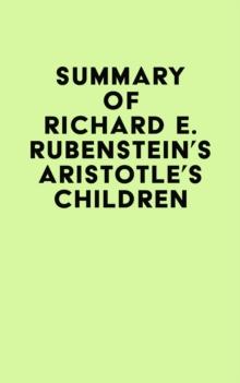 Summary of Richard E. Rubenstein's Aristotle's Children