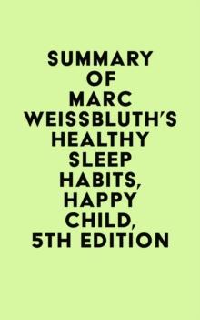 Summary of Marc Weissbluth's Healthy Sleep Habits, Happy Child, 5th Edition