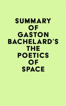 Summary of Gaston Bachelard's The Poetics of Space