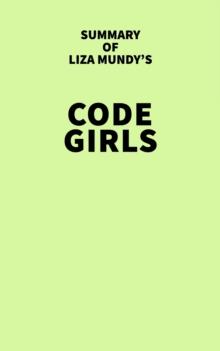 Summary of Liza Mundy's Code Girls