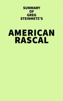 Summary of Greg Steinmetz's American Rascal