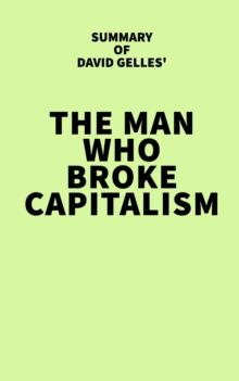 Summary of David Gelles' The Man Who Broke Capitalism